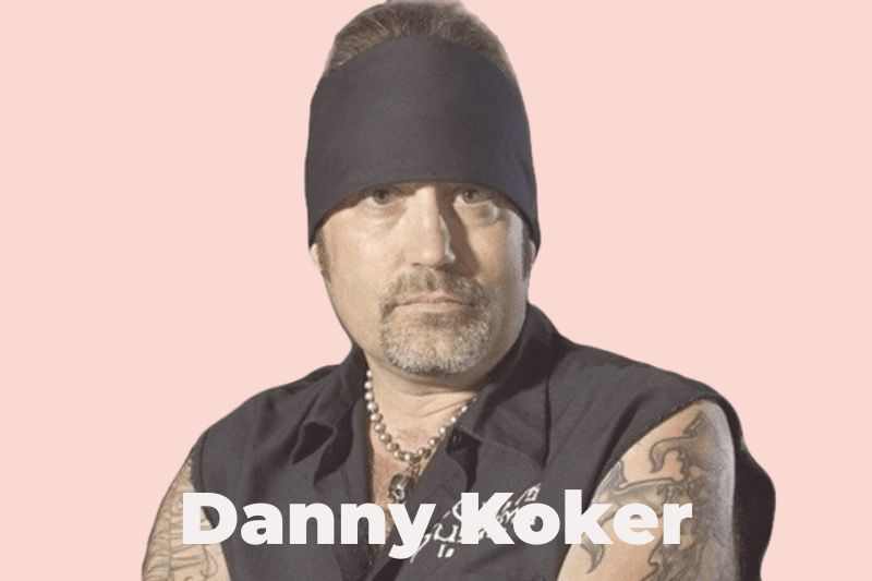 Danny Koker: Biography, Career, House, Family and More